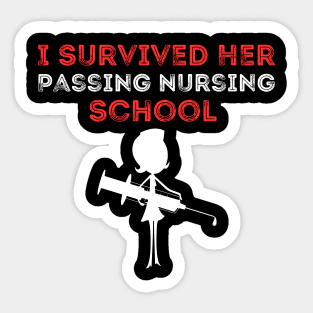 I Survived Her Passing Nursing School Graduate Nurse Sticker